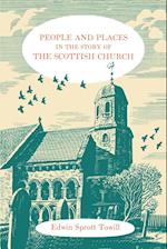 People and Places in the Story of the Scottish Church