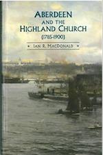 Aberdeen and the Highland Church (1785-1900)