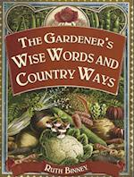 The Gardener''s Wise Words and Country Ways