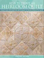 How to Create an Heirloom Quilt