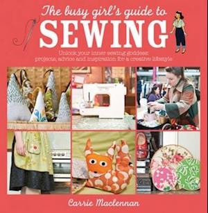 The Busy Girl's Guide to Sewing