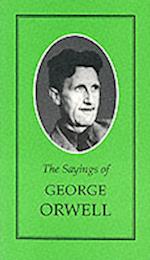 The Sayings of George Orwell