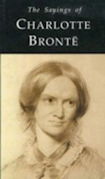 The Sayings of Charlotte Bronte