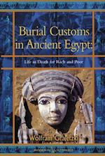 Burial Customs in Ancient Egypt: Life in Death for Rich and Poor