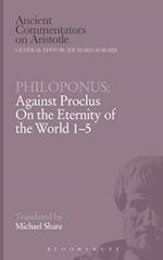 Against Proclus "On the Eternity of the World 1-5"