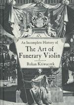 An Incomplete History of the Art of the Funerary Violin