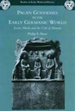 Pagan Goddesses in the Early Germanic World