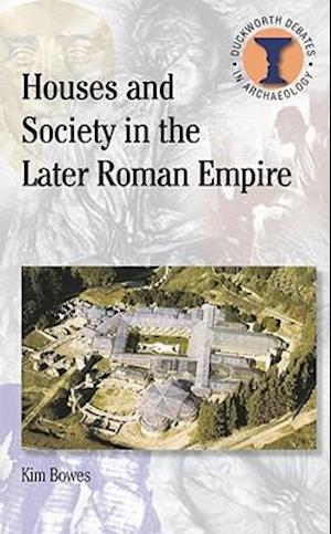 Houses and Society in the Later Roman Empire