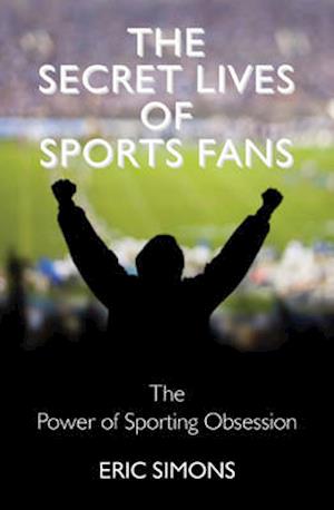 The Secret Lives of Sport Fans