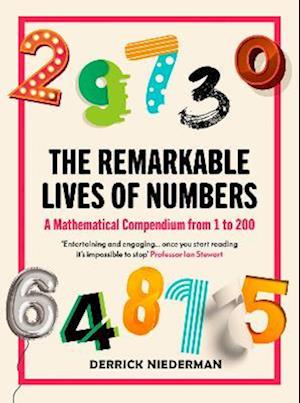 The Remarkable Lives of Numbers