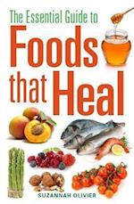 The Essential Guide to Foods that Heal