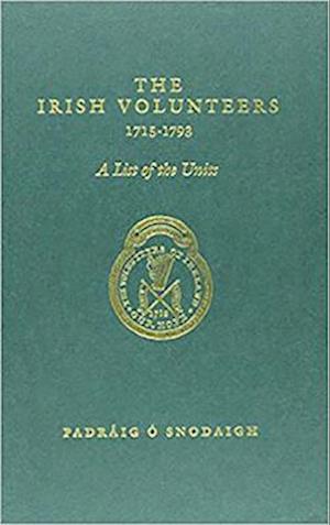 The Irish Volunteers 1715-1789