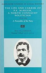 The Life and Career of P.A. McHugh, a North Connacht Politician, 1859-1909