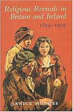 "Religious Revivals in Britain and Ireland, 1859 - 1905"