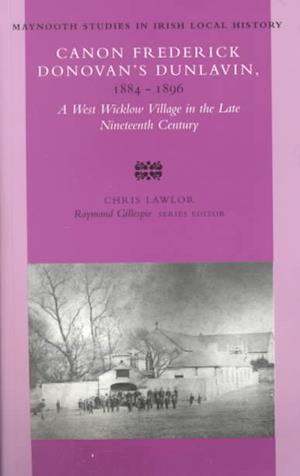 Canon Frederick Donovan's Dunlavin, 1884 - 1896