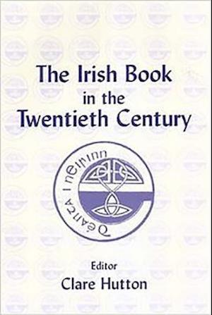 The Irish Book in the Twentieth Century