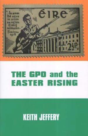 The Gpo and the Easter Rising