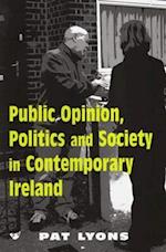 Public Opinion, Politics and Society in Contemporary Ireland