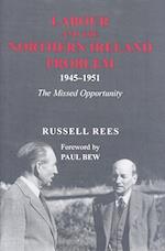 Labour and the Northern Ireland Problem 1945-1951