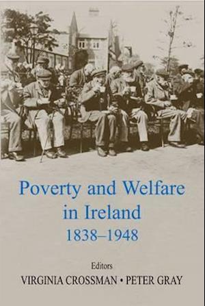 Poverty and Welfare in Ireland 1838-1948