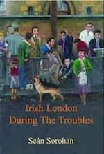 Irish London During the Troubles