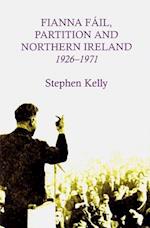 Fianna Fail, Partition and Northern Ireland, 1926-1971