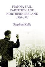 Fianna Fail, Partition and Northern Ireland,1926-1971