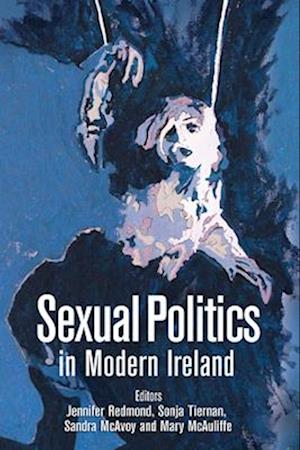 Sexual Politics in Modern Ireland