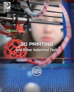 3D Printing and Other Industrial Tech 