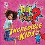 True or False? Incredible Kids 