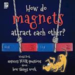 How do magnets attract each other? World Book answers your questions about how things work 