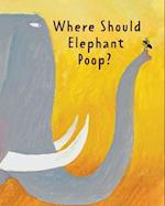 The Smelly Book: Where Should Elephant Poop? 