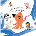 Fun With Mr. Octopus: Let's Make Art, Mr. Octopus! 