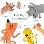 Fun With Mr. Octopus: Let's Play, Mr. Octopus! 