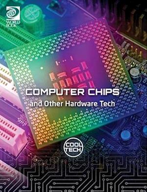 Cool Tech 2: Computer Chips and Other Hardware Tech