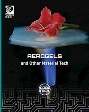 Cool Tech 2: Aerogels and Other Material Teceh