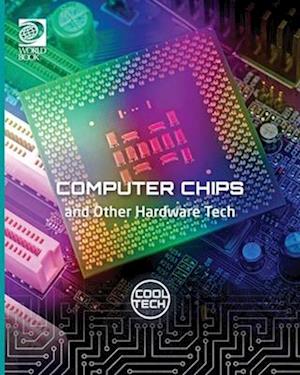 Cool Tech 2: Computer Chips and Other Hardware Tech