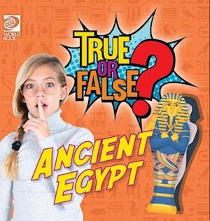 True or False? Ancient Egypt