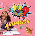 True or False? Animation 