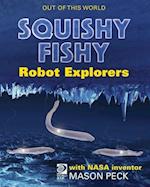 Squishy, Fishy Robot Explorers with NASA Inventor Mason Peck