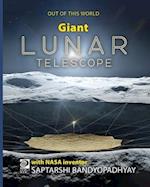 Giant Lunar Telescope