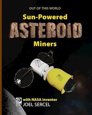 Sun-Powered Asteroid Miners