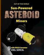 Sun-Powered Asteroid Miners