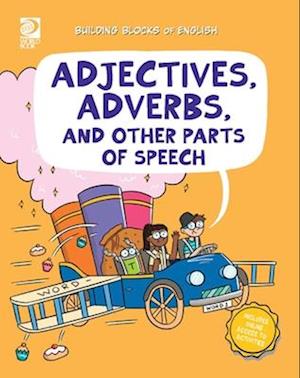 Adjectives, Adverbs, and Other Parts of Speech