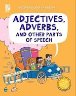 Adjectives, Adverbs, and Other Parts of Speech