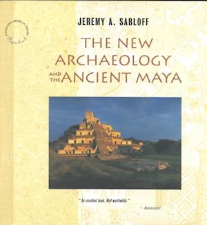 The New Archaeology And The Ancient Maya