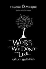 Words We Don't Use (Much Anymore)