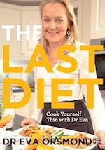 Last Diet - Cook Yourself Thin With Dr Eva