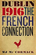 Dublin Easter 1916 The French Connection