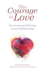 Courage to Love: Surviving and Thriving in Your Relationship